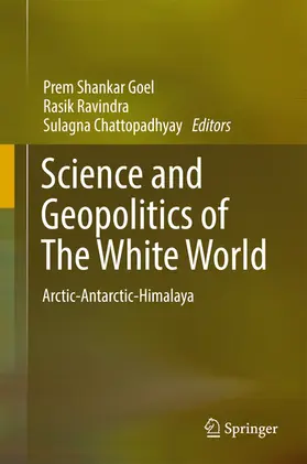 Goel / Ravindra / Chattopadhyay |  Science and Geopolitics of The White World | eBook | Sack Fachmedien