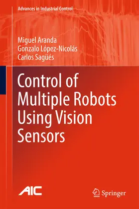 Aranda / López-Nicolás / Sagüés |  Control of Multiple Robots Using Vision Sensors | eBook | Sack Fachmedien