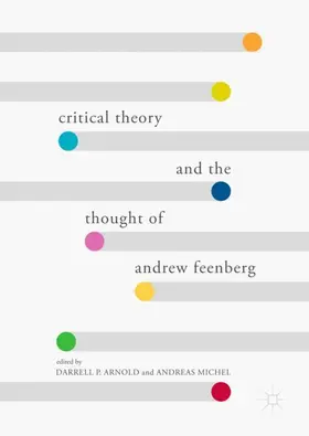 Michel / Arnold |  Critical Theory and the Thought of Andrew Feenberg | Buch |  Sack Fachmedien