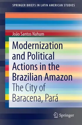 Nahum |  Modernization and Political Actions in the Brazilian Amazon | Buch |  Sack Fachmedien