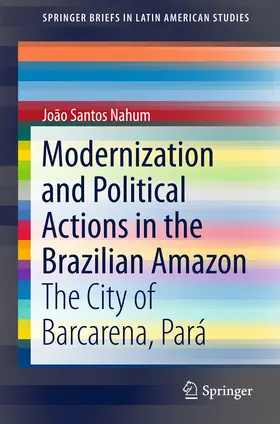 Nahum |  Modernization and Political Actions in the Brazilian Amazon | eBook | Sack Fachmedien
