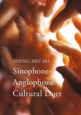 Ma |  Sinophone-Anglophone Cultural Duet | Buch |  Sack Fachmedien