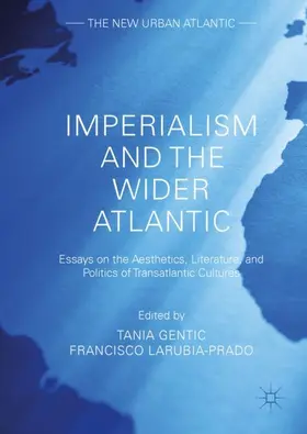 LaRubia-Prado / Gentic |  Imperialism and the Wider Atlantic | Buch |  Sack Fachmedien