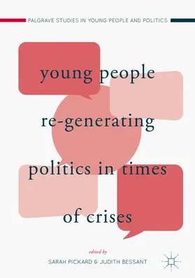 Pickard / Bessant |  Young People Re-Generating Politics in Times of Crises | eBook | Sack Fachmedien