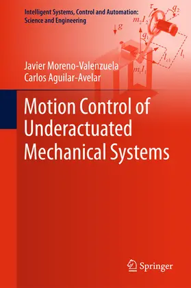 Moreno-Valenzuela / Aguilar-Avelar |  Motion Control of Underactuated Mechanical Systems | eBook | Sack Fachmedien