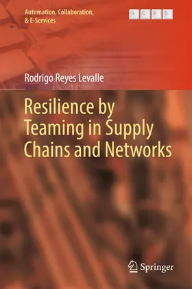 Reyes Levalle |  Resilience by Teaming in Supply Chains and Networks | eBook | Sack Fachmedien