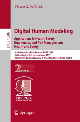 Duffy | Digital Human Modeling. Applications in Health, Safety, Ergonomics, and Risk Management: Health and Safety | Buch | 978-3-319-58465-2 | sack.de
