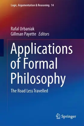 Payette / Urbaniak |  Applications of Formal Philosophy | Buch |  Sack Fachmedien
