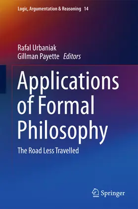 Urbaniak / Payette |  Applications of Formal Philosophy | eBook | Sack Fachmedien