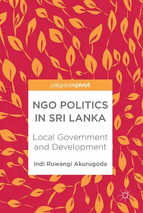 Akurugoda |  NGO Politics in Sri Lanka | Buch |  Sack Fachmedien