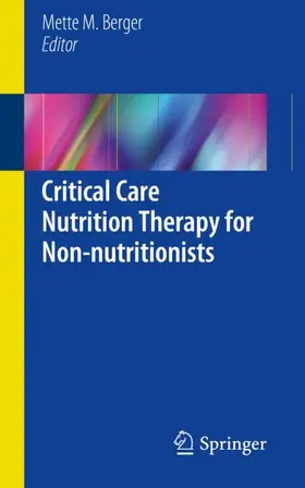 Berger |  Critical Care Nutrition Therapy for Non-nutritionists | Buch |  Sack Fachmedien