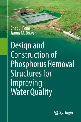 Penn / Bowen | Design and Construction of Phosphorus Removal Structures for Improving Water Quality | E-Book | www2.sack.de