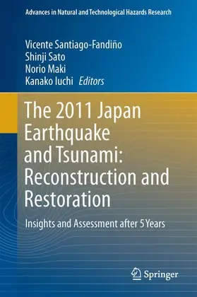 Santiago-Fandiño / Iuchi / Sato |  The 2011 Japan Earthquake and Tsunami: Reconstruction and Restoration | Buch |  Sack Fachmedien