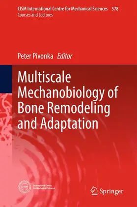 Pivonka |  Multiscale Mechanobiology of Bone Remodeling and Adaptation | Buch |  Sack Fachmedien