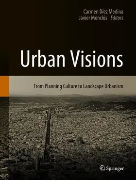 Díez Medina / Monclús | Urban Visions | Buch | 978-3-319-59046-2 | www2.sack.de