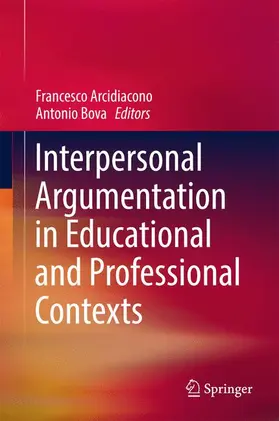 Arcidiacono / Bova |  Interpersonal Argumentation in Educational and Professional Contexts | Buch |  Sack Fachmedien