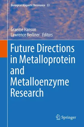 Berliner / Hanson |  Future Directions in Metalloprotein and Metalloenzyme Research | Buch |  Sack Fachmedien