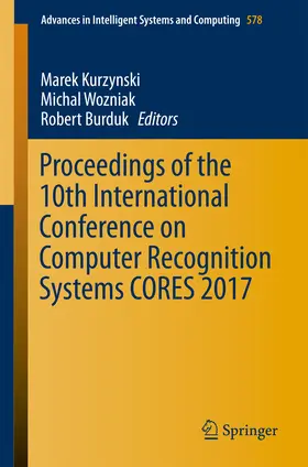 Kurzynski / Wozniak / Burduk | Proceedings of the 10th International Conference on Computer Recognition Systems CORES 2017 | E-Book | sack.de
