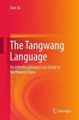 Xu | The Tangwang Language | Buch | 978-3-319-59228-2 | sack.de