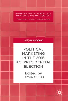 Gillies |  Political Marketing in the 2016 U.S. Presidential Election | eBook | Sack Fachmedien