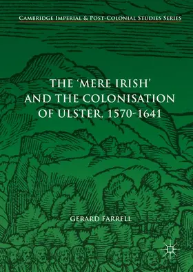 Farrell |  The 'Mere Irish' and the Colonisation of Ulster, 1570-1641 | Buch |  Sack Fachmedien