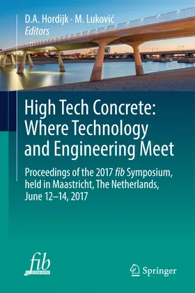 Hordijk / Lukovic / Lukovic |  High Tech Concrete: Where Technology and Engineering Meet | eBook | Sack Fachmedien