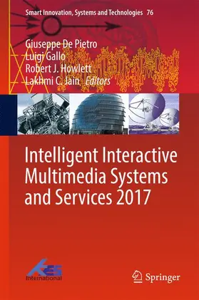 De Pietro / Jain / Gallo |  Intelligent Interactive Multimedia Systems and Services 2017 | Buch |  Sack Fachmedien