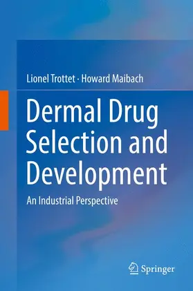 Maibach / Trottet / Maibach, MD | Dermal Drug Selection and Development | Buch | 978-3-319-59503-0 | sack.de