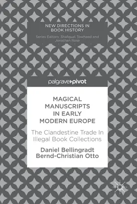 Bellingradt / Otto |  Magical Manuscripts in Early Modern Europe | eBook | Sack Fachmedien