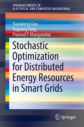 Guo / Fang / Khargonekar | Stochastic Optimization for Distributed Energy Resources in Smart Grids | E-Book | sack.de