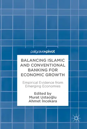 USTAOGLU / Ustaoglu / INCEKARA |  Balancing Islamic and Conventional Banking for Economic Growth | eBook | Sack Fachmedien