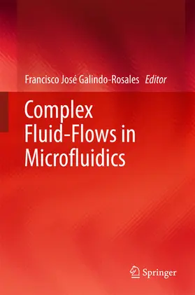 Galindo-Rosales |  Complex Fluid-Flows in Microfluidics | eBook | Sack Fachmedien