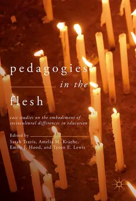 Travis / Lewis / Kraehe | Pedagogies in the Flesh | Buch | 978-3-319-59598-6 | sack.de