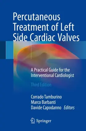 Tamburino / Capodanno / Barbanti | Percutaneous Treatment of Left Side Cardiac Valves | Buch | 978-3-319-59619-8 | sack.de