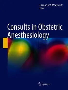 Mankowitz |  Consults in Obstetric Anesthesiology | Buch |  Sack Fachmedien