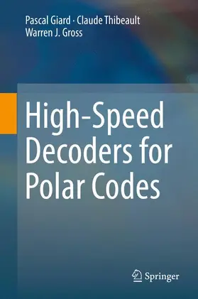 Giard / Thibeault / Gross |  High-Speed Decoders for Polar Codes | Buch |  Sack Fachmedien