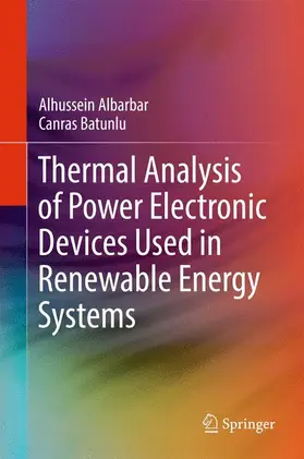 Batunlu / Albarbar |  Thermal Analysis of Power Electronic Devices Used in Renewable Energy Systems | Buch |  Sack Fachmedien