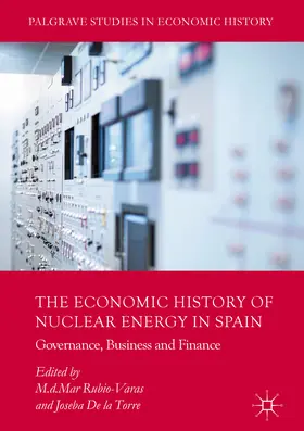 Rubio-Varas / De la Torre | The Economic History of Nuclear Energy in Spain | E-Book | sack.de