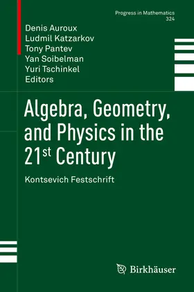 Auroux / Katzarkov / Pantev | Algebra, Geometry, and Physics in the 21st Century | E-Book | sack.de
