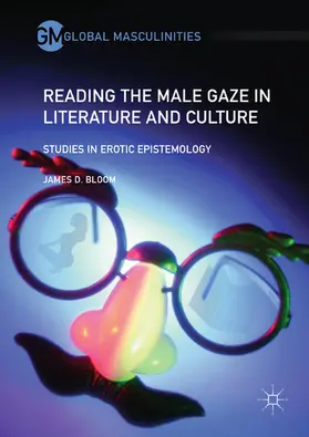 Bloom |  Reading the Male Gaze in Literature and Culture | eBook | Sack Fachmedien
