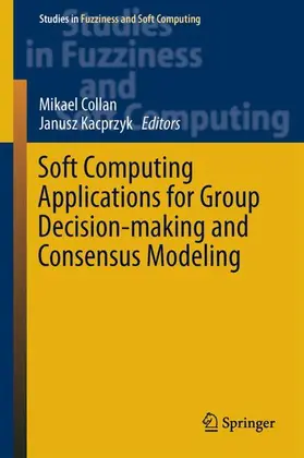 Kacprzyk / Collan |  Soft Computing Applications for Group Decision-making and Consensus Modeling | Buch |  Sack Fachmedien