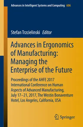 Trzcielinski |  Advances in Ergonomics of Manufacturing: Managing the Enterprise of the Future | eBook | Sack Fachmedien