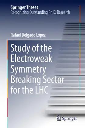 Delgado López | Study of the Electroweak Symmetry Breaking Sector for the LHC | E-Book | sack.de