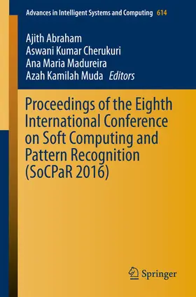 Abraham / Cherukuri / Madureira | Proceedings of the Eighth International Conference on Soft Computing and Pattern Recognition (SoCPaR 2016) | E-Book | sack.de