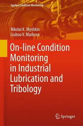 Markova / Myshkin |  On-line Condition Monitoring in Industrial Lubrication and Tribology | Buch |  Sack Fachmedien