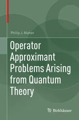 Maher | Operator Approximant Problems Arising from Quantum Theory | E-Book | sack.de