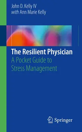 Kelly IV |  The Resilient Physician | Buch |  Sack Fachmedien