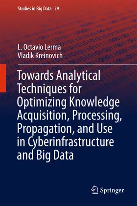Lerma / Kreinovich | Towards Analytical Techniques for Optimizing Knowledge Acquisition, Processing, Propagation, and Use in Cyberinfrastructure and Big Data | E-Book | sack.de
