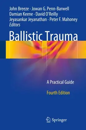 Breeze / Penn-Barwell / Mahoney |  Ballistic Trauma | Buch |  Sack Fachmedien