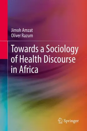 Razum / Amzat |  Towards a Sociology of Health Discourse in Africa | Buch |  Sack Fachmedien